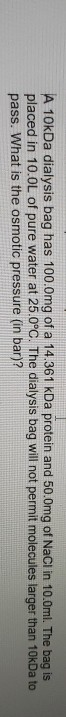 Solved A 10kda Dialysis Bag Has 100.0mg Of A 14.361 Kda 