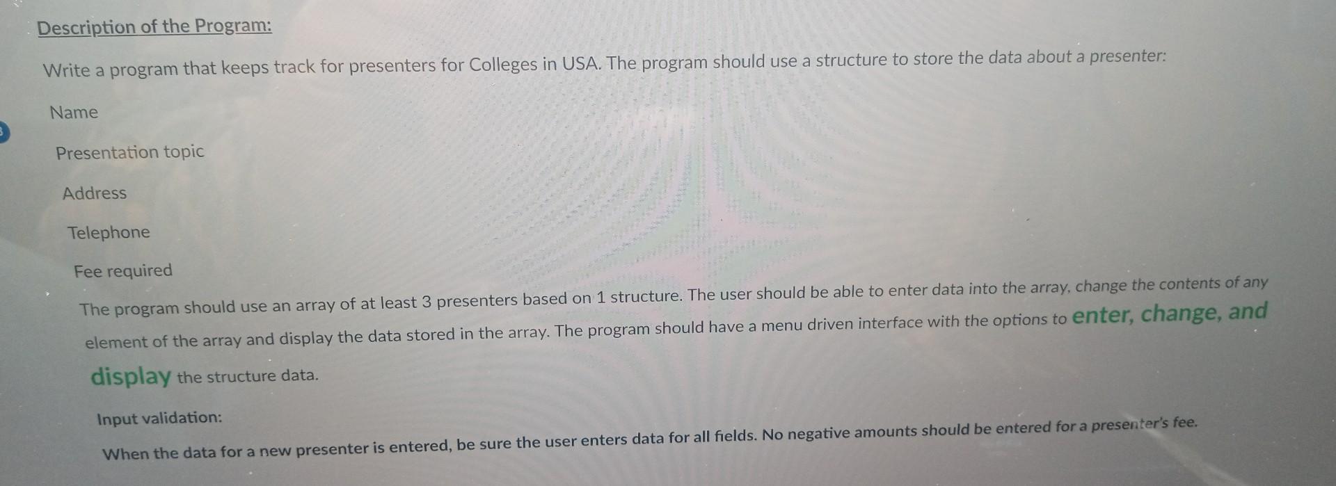 Write a program that keeps track for presenters for Colleges in USA. The program should use a structure to store the data abo
