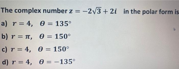 Solved The Complex Number Z 2v3 2i In The Polar Form Chegg Com