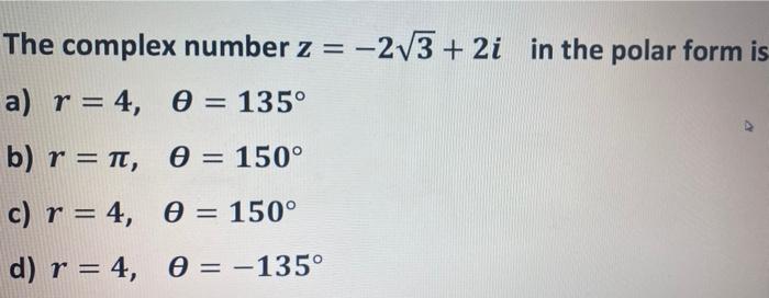 Solved The Complex Number Z 2v3 2i In The Polar Form Chegg Com