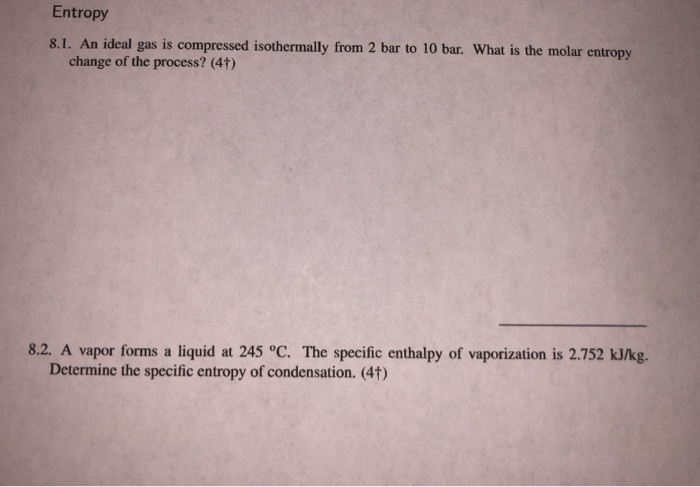 Solved Entropy 8.1. An ideal gas is compressed isothermally | Chegg.com