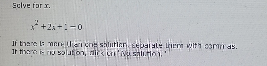 Solved Solve for xx2+2x+1=0If there is more than one | Chegg.com