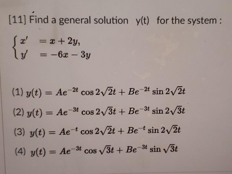 Solved 11 Find A General Solution Y T For The System Chegg Com