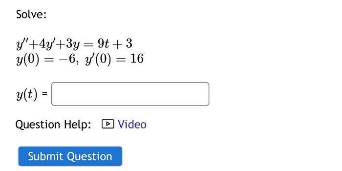 Solved Solve Y′′ 4y′ 3y 9t 3y 0 −6 Y′ 0 16y T Question