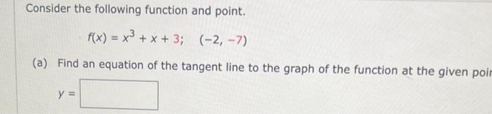 Solved Consider the following function and point. | Chegg.com