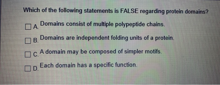 Which Of The Following Statements Is Incorrect Regarding Protein Structure Solved Which of the following statements is FALSE regarding | Chegg.com