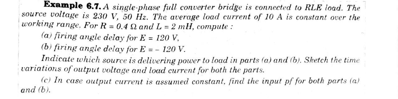 Solved Example 6.7. A single-phase full converter bridge is | Chegg.com