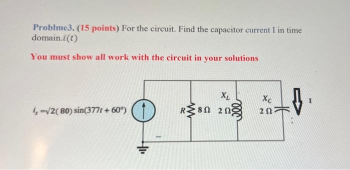 Solved Problme3. (15 points) For the circuit. Find the | Chegg.com