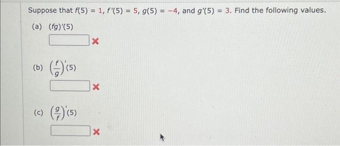 Solved Suppose That F(5) = 1, F'(5) = 5, G(5) = -4, And 