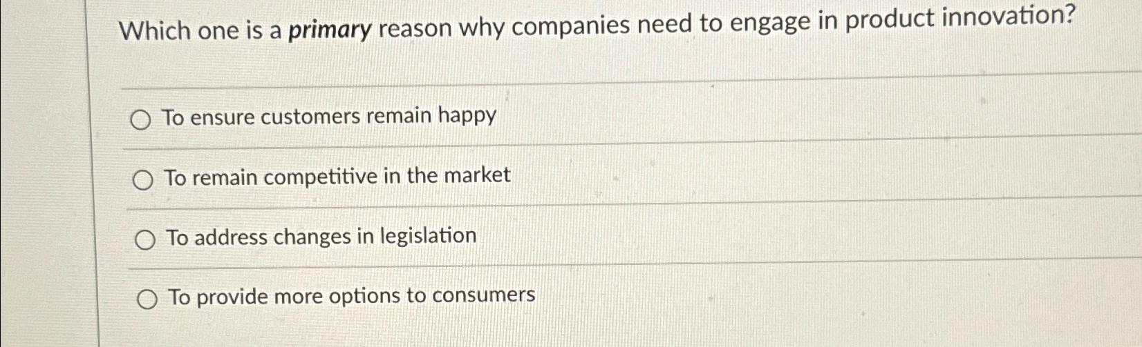 Solved Which one is a primary reason why companies need to | Chegg.com