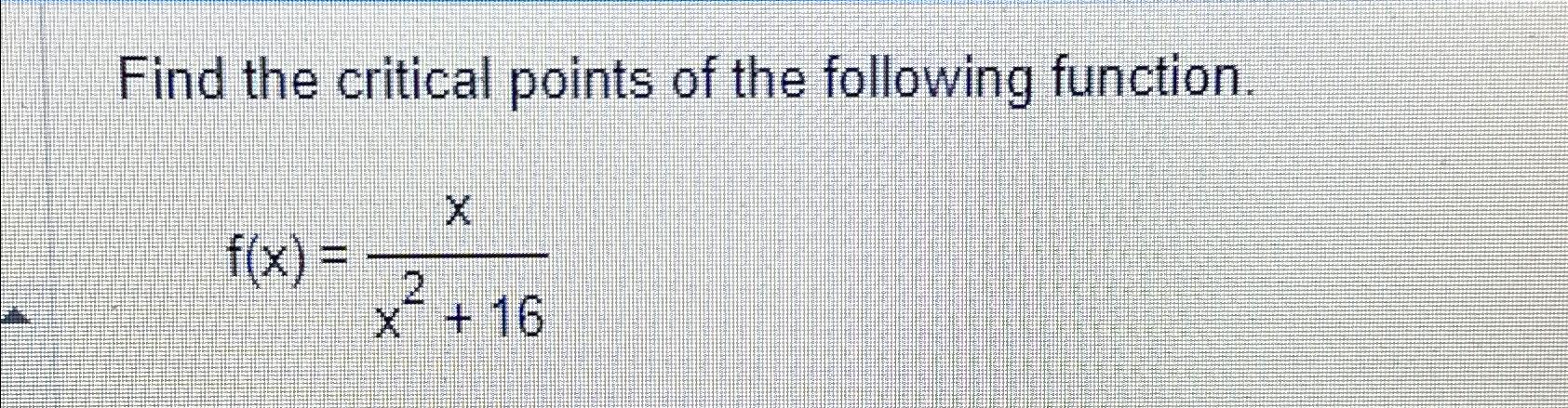 Solved Find the critical points of the following | Chegg.com