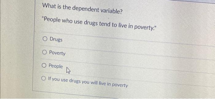 Solved What is the dependent variable ? 