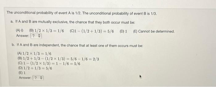 Solved The unconditional probability of event A is 1/2. The | Chegg.com