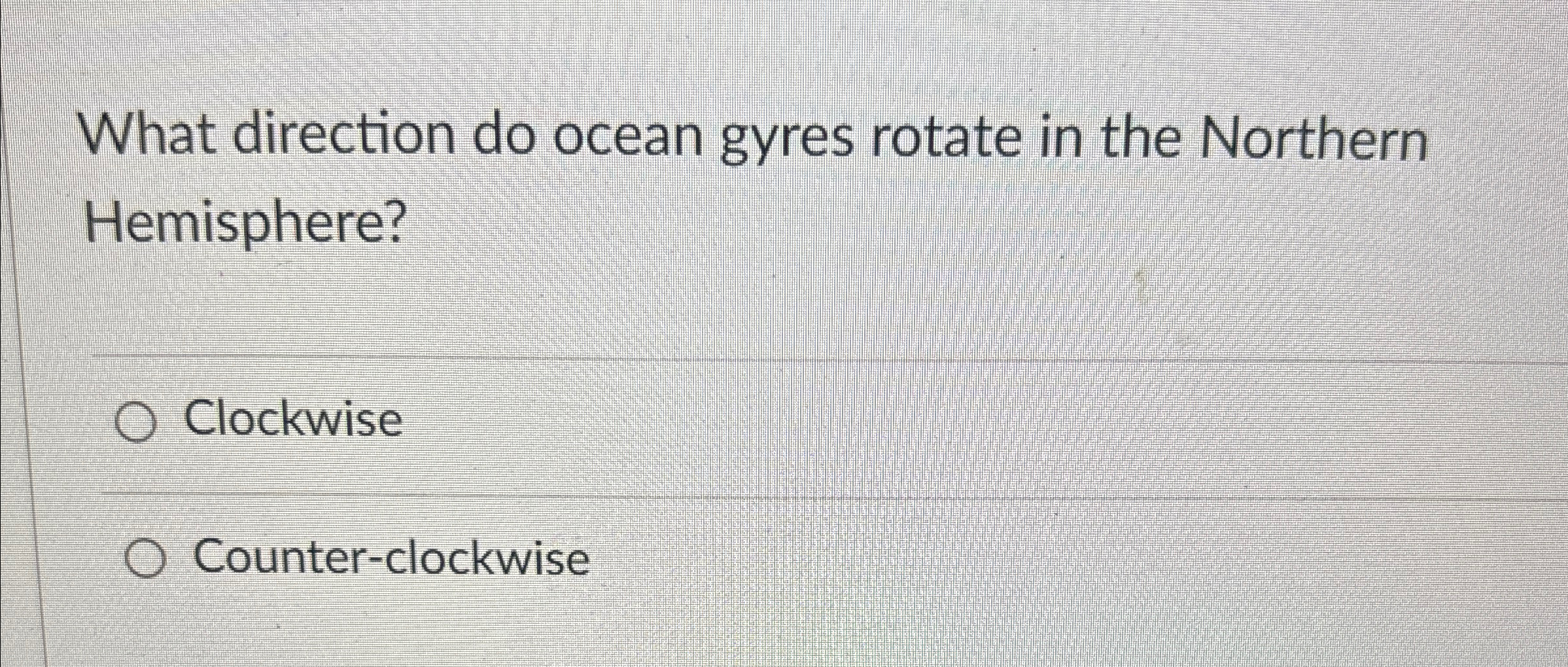 Solved What direction do ocean gyres rotate in the Northern | Chegg.com