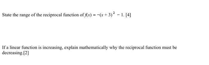Solved State the range of the reciprocal function of | Chegg.com