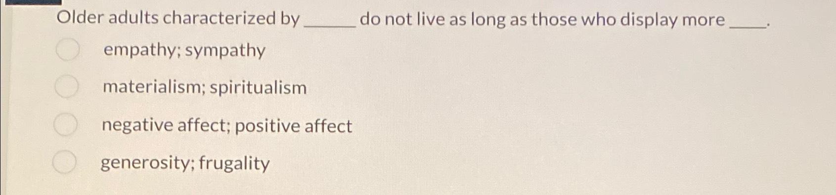 Solved Ider adults characterized by do not live as long as | Chegg.com