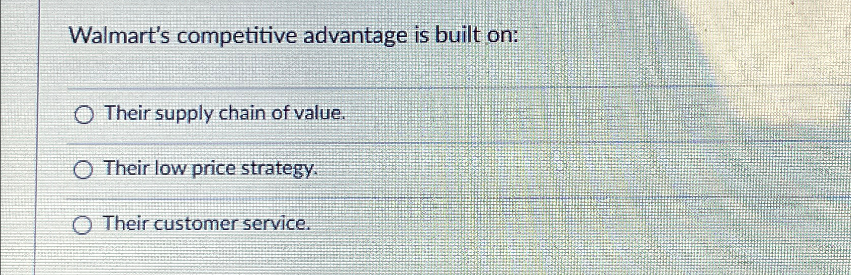 Solved Walmart's competitive advantage is built onTheir