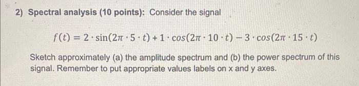 Solved 2) Spectral analysis (10 points): Consider the signal | Chegg.com