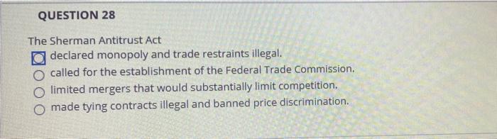 Solved QUESTION 28 The Sherman Antitrust Act declared | Chegg.com