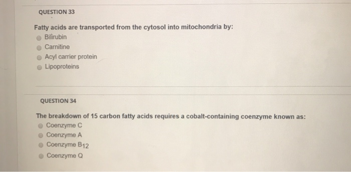 Solved QUESTION 33 Fatty acids are transported from the | Chegg.com