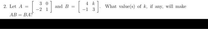 Solved [ Ab Ba 2 Let A 30 2 And B 4 K [4 13] What