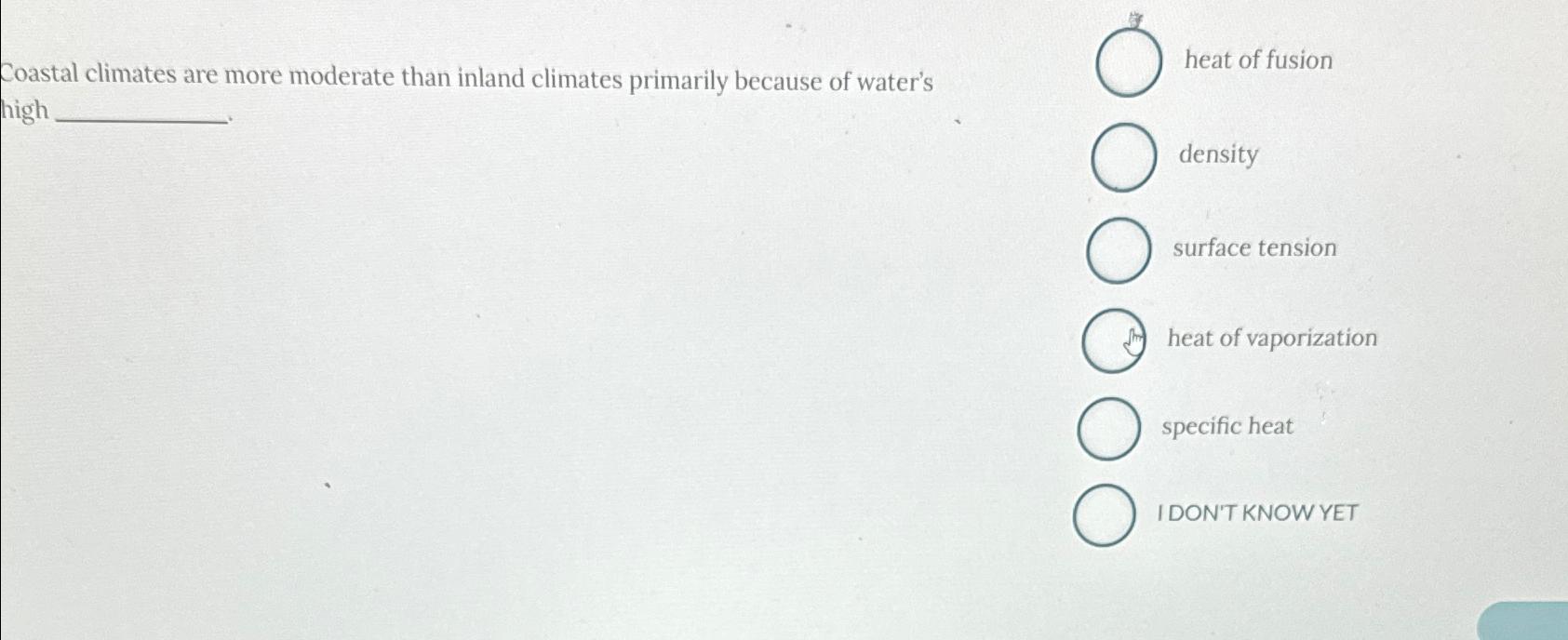 Solved Coastal climates are more moderate than inland