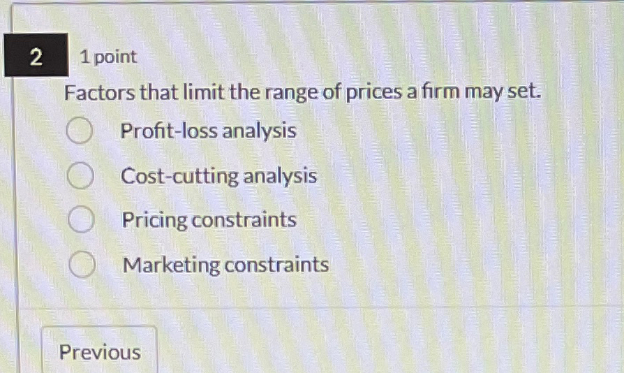 Solved 21 ﻿pointFactors that limit the range of prices a | Chegg.com