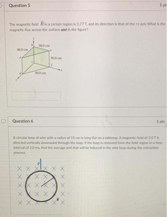 Solved Question 5 1 pt The magnetic field B in a certain | Chegg.com