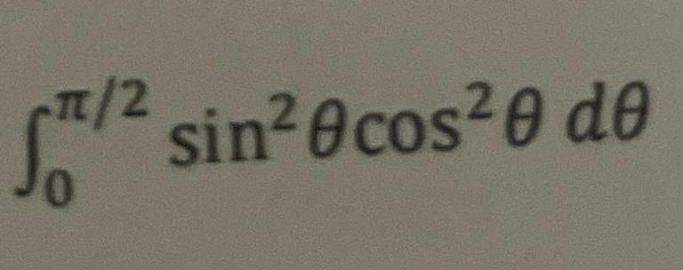 Solved ∫0π2sin2θcos2θdθ | Chegg.com