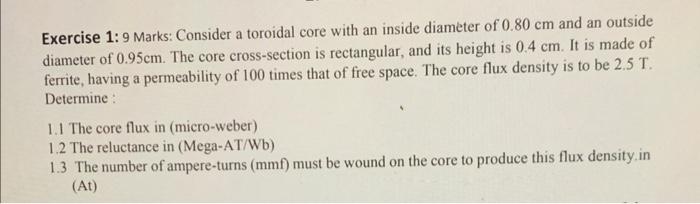 Solved Exercise 1: 9 Marks: Consider a toroidal core with an | Chegg.com
