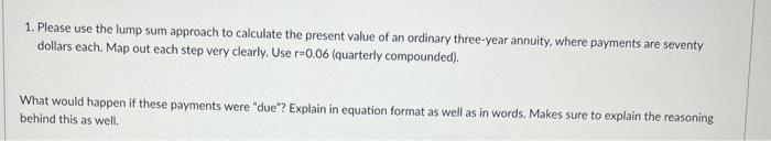 Solved 1. Please use the lump sum approach to calculate the | Chegg.com