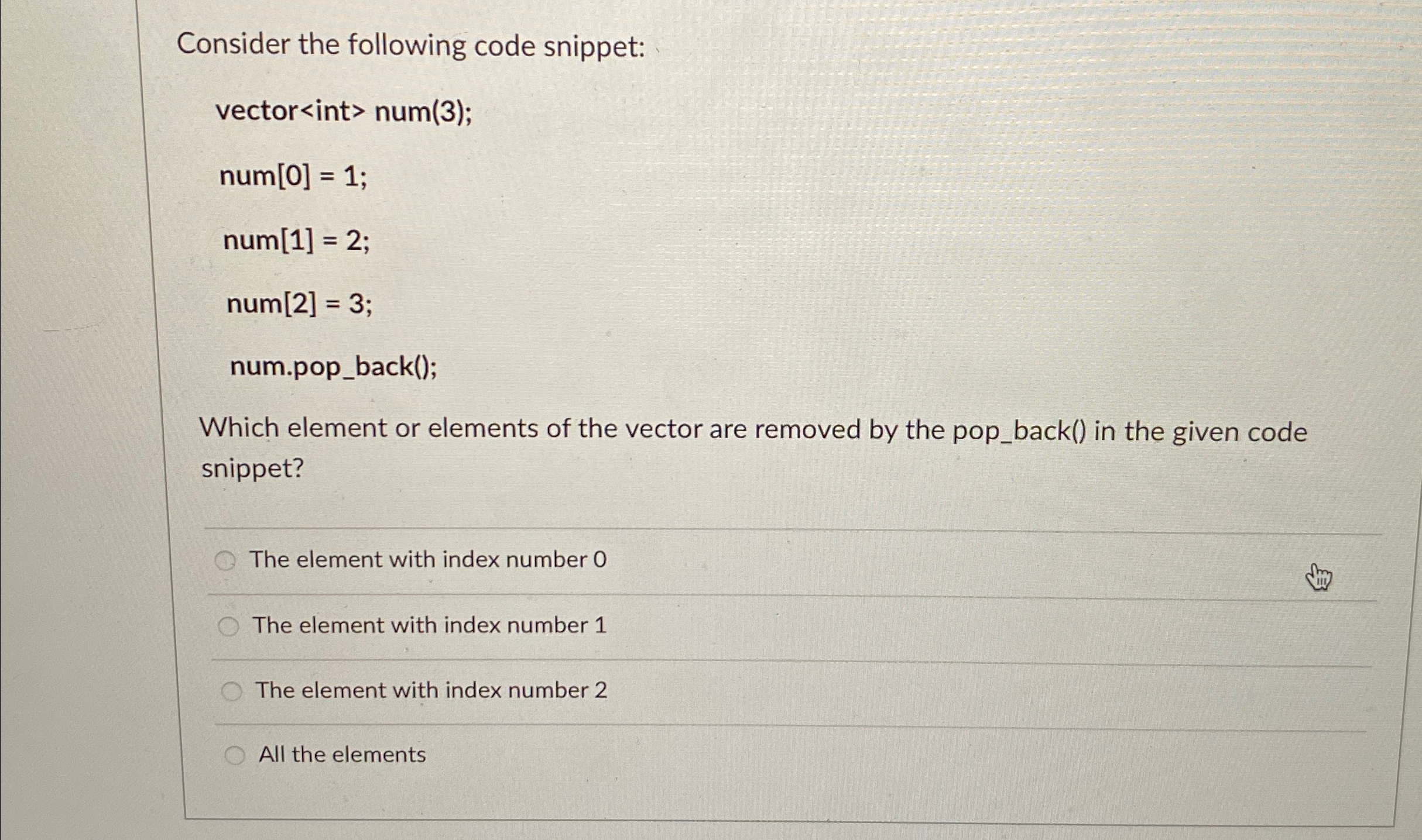 Solved Consider the following code snippet: ﻿vector num(3); | Chegg.com