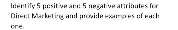 Solved Identify 5 positive and 5 negative attributes for | Chegg.com