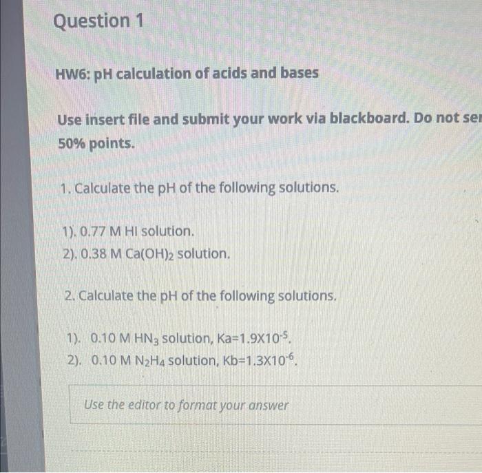 Solved Question 1 HW6: pH calculation of acids and bases Use | Chegg.com