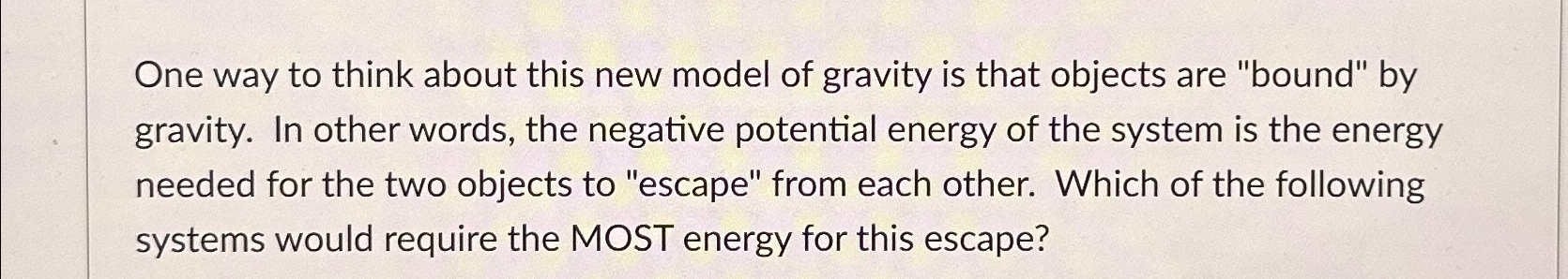 Solved One way to think about this new model of gravity is | Chegg.com