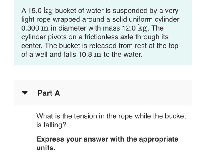 Solved A 15.0 kg bucket of water is suspended by a very