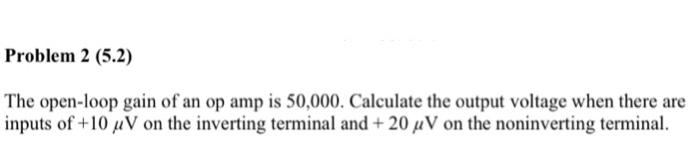 Solved Problem 2 (5.2) The open-loop gain of an op amp is | Chegg.com