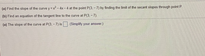 Solved (a) Find the slope of the curve y = x2 - 4x - 4 at | Chegg.com