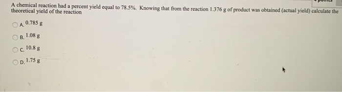 Solved A Chemical Reaction Had A Percent Yield Equal To | Chegg.com