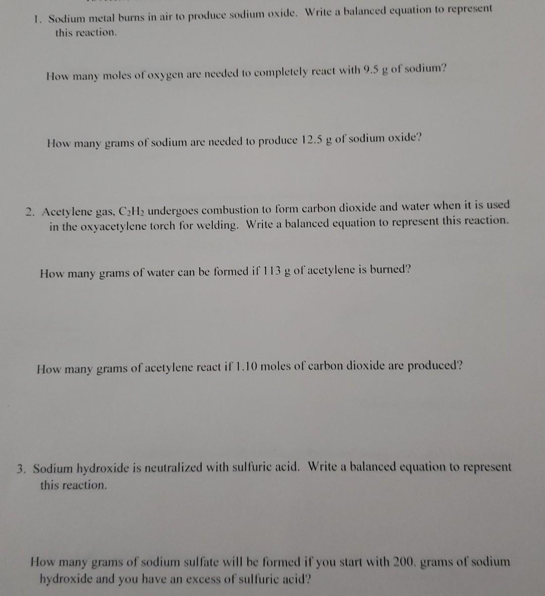 1. Sodium metal burns in air to produce sodium oxide. Write a balanced equation to represent this reaction.
How many moles of