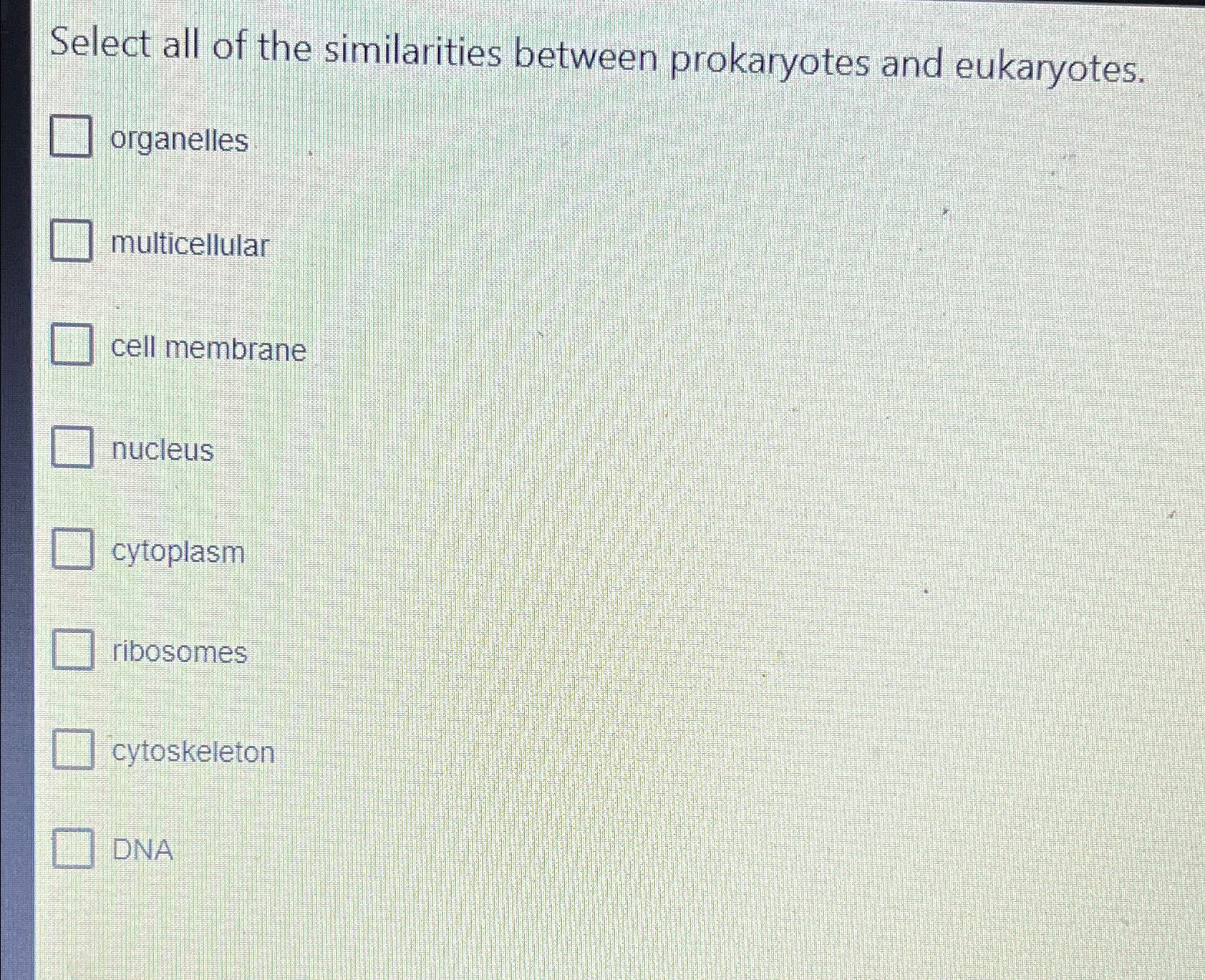 Solved Select all of the similarities between prokaryotes | Chegg.com