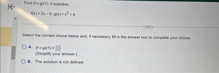 Solved Find (f∘g)(1), if possible. f(x)=2x−5;g(x)=x2+4 | Chegg.com