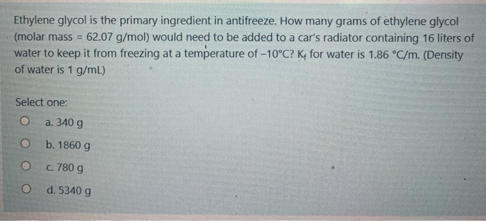 Solved Ethylene glycol is the primary ingredient in | Chegg.com
