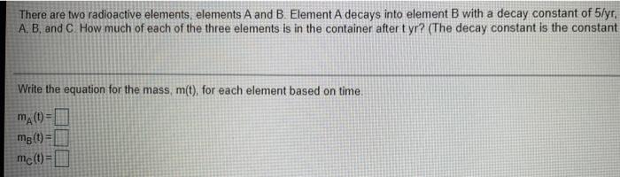 Solved There Are Two Radioactive Elements, Elements A And B. | Chegg.com