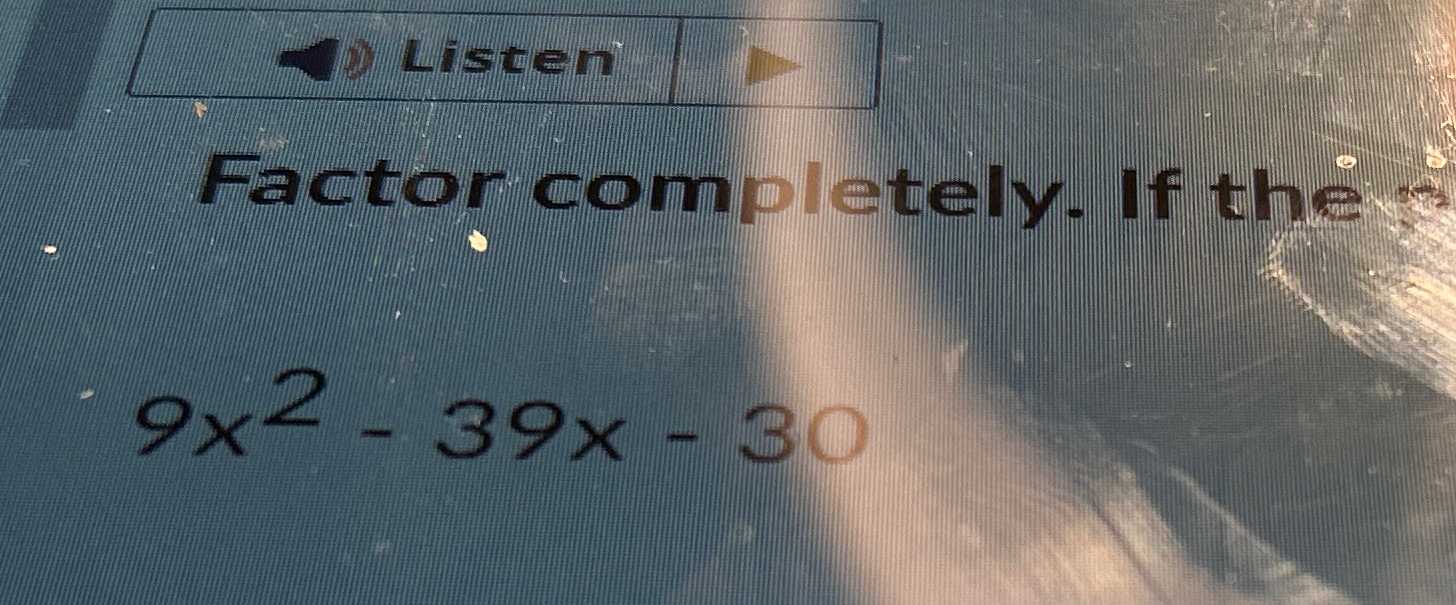 Solved Factor completely. If the9x2-39x-30 | Chegg.com