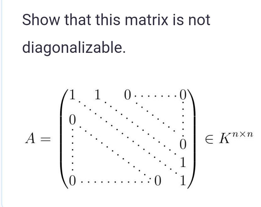 Show that this matrix is not diagonalizable. | Chegg.com