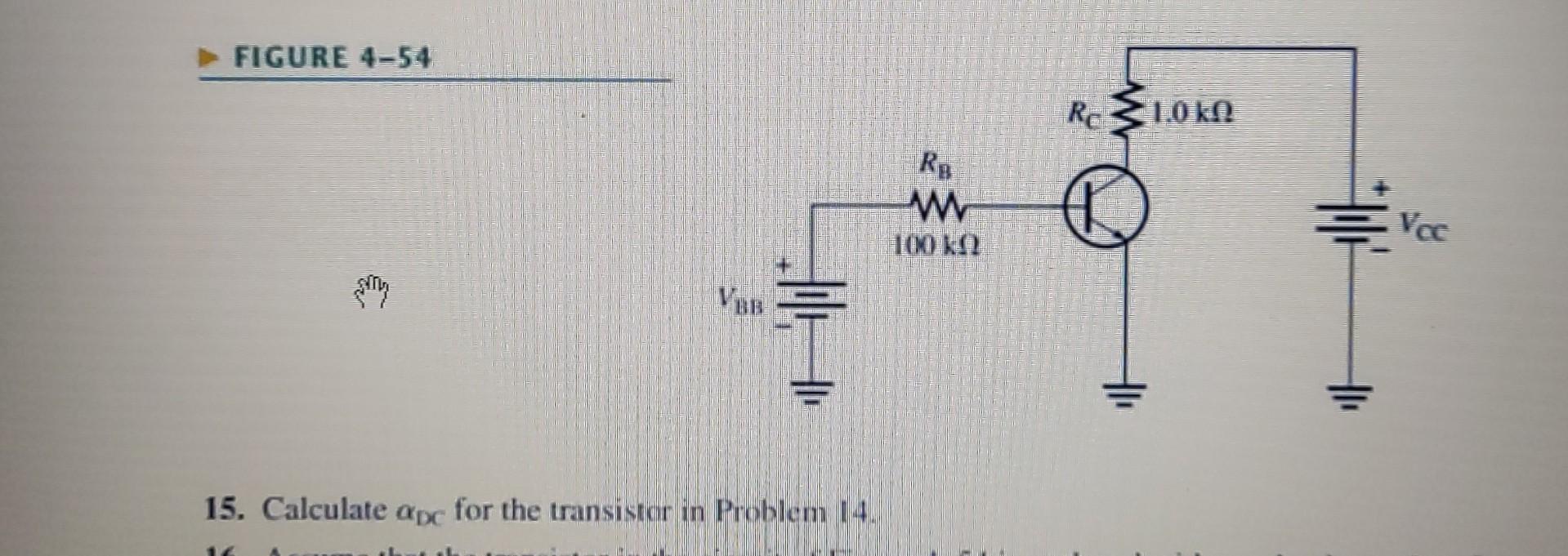 Solved 15. Calculate αDC for the transistor in Problem 14. | Chegg.com