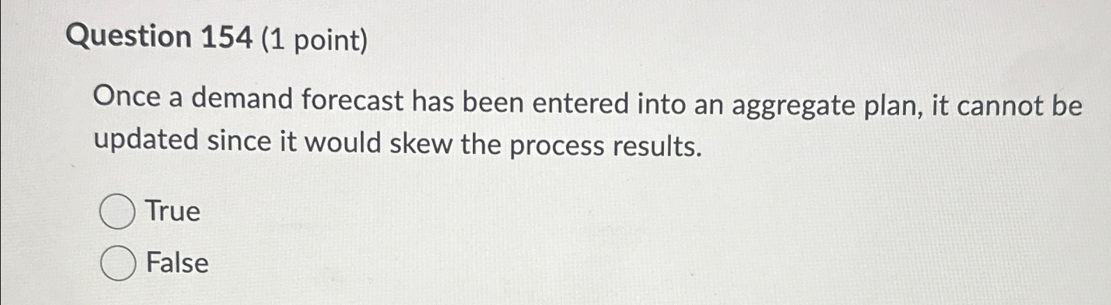 Solved Question 154 (1 ﻿point)Once a demand forecast has | Chegg.com