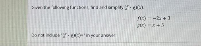 Solved Given the following functions, find and simplify | Chegg.com