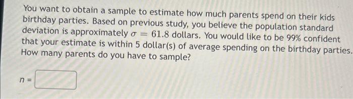 Solved You want to obtain a sample to estimate how much | Chegg.com